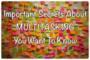 https://www.wellfitandfed.com/well/multitasking-secrets-you-want-to-know/